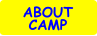 ABOUT CAMP