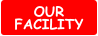 OUR FACILITY
