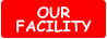 OUR FACILITY