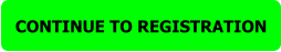 CONTINUE TO REGISTRATION